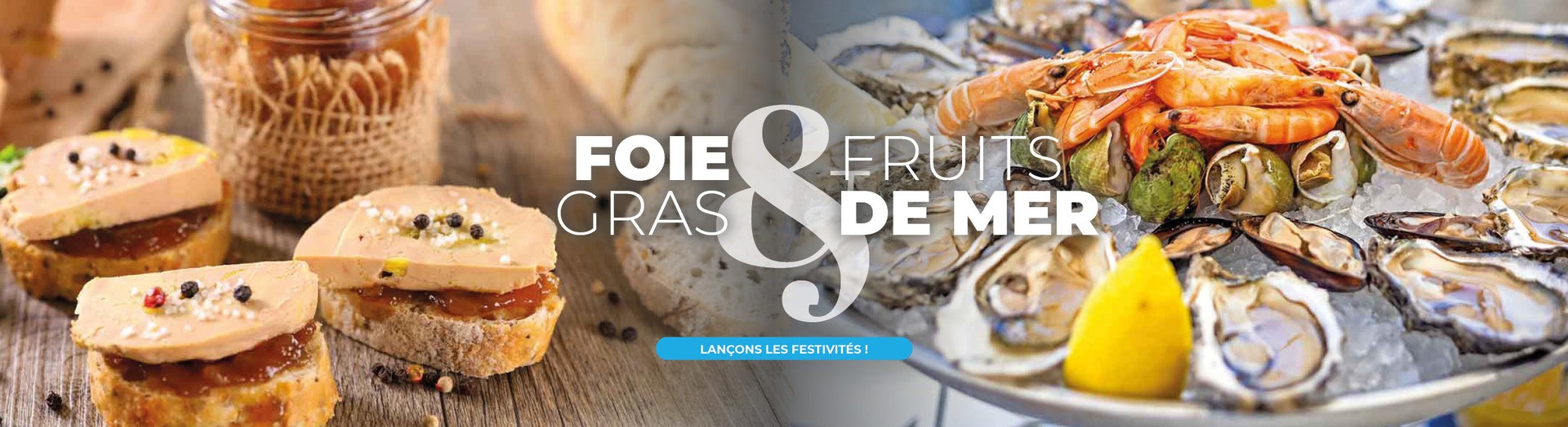 Foie gras et plateaux de fruits de mer : découvrez notre mini-boutique pour des repas de fin d'année réussis !